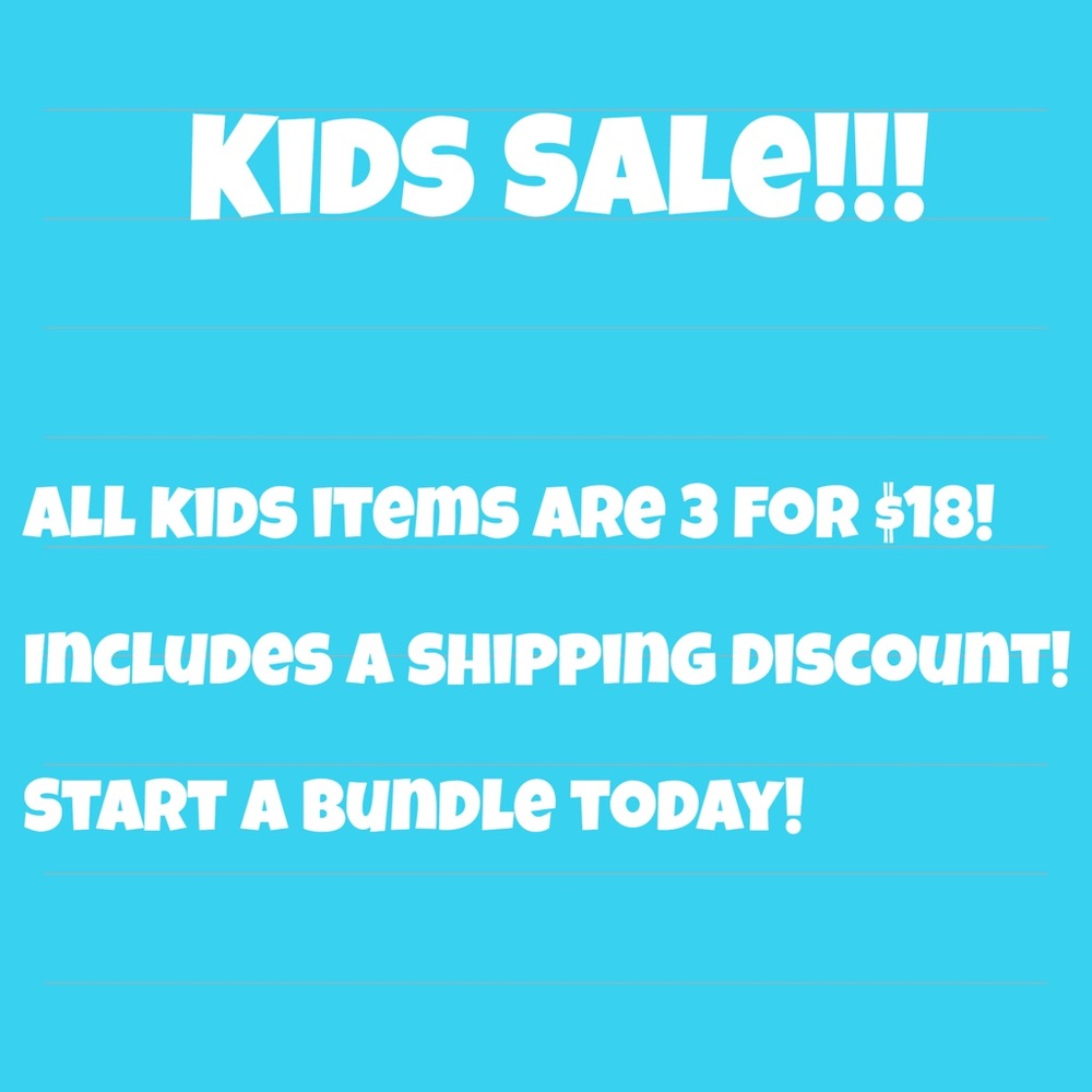 All Kids Items are 3 for $18!